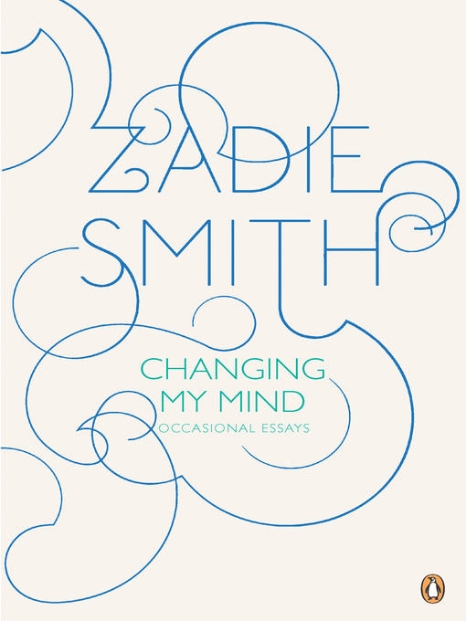 Title details for Changing My Mind by Zadie Smith - Available